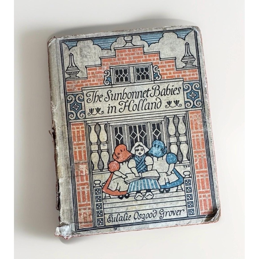 The Sunbonnet Babies In Holland by Eulalie Osgood Grover Copy Write 1915